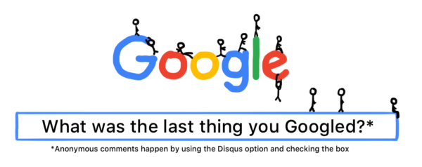 "What's the last thing you Googled?" in Google search bar with stick men hanging around